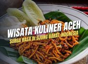 Menjelajahi Wisata Kuliner Aceh: Surga Rasa di Ujung Barat Indonesia